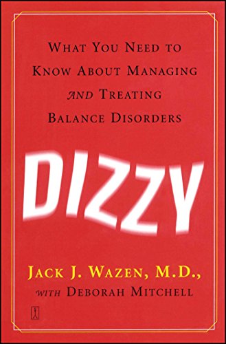Dizzy: What You Need to Know About Managing and Treating Balance Disorders von Touchstone