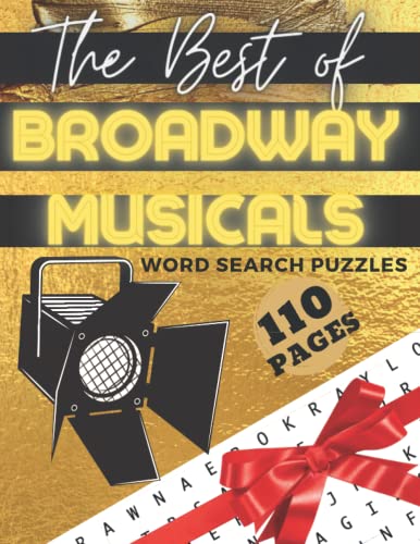 The Best Of Broadway Word Search Puzzle Book: Large Print Broadway Theatre Word Search Puzzle Book for all theatre enthusiasts