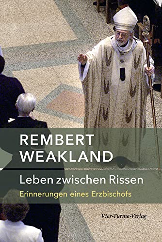 Leben zwischen Rissen. Erinnerungen eines katholischen Erzbischofs: Erinnerungen eines Erzbischofs von Vier-Türme-Verlag