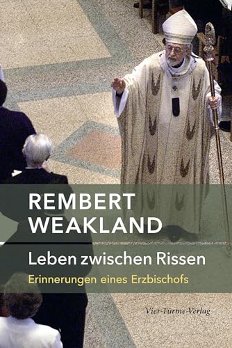 Leben zwischen Rissen. Erinnerungen eines katholischen Erzbischofs: Erinnerungen eines Erzbischofs