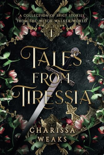 Tales from Tiressia: A Collection of Spicy Stories from the Witch Walker World von Ink House Books