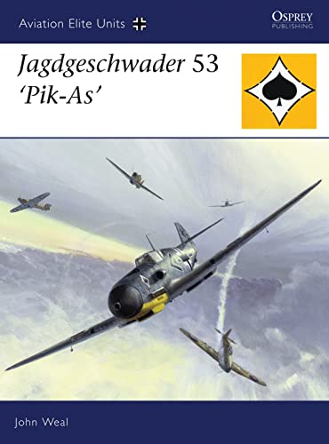 Jagdgeschwader 53 'Pik-as' (Aviation Elite Units, 25, Band 25)