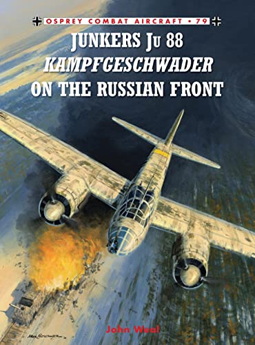 Junkers Ju 88 Kampfgeschwader on the Russian Front (Osprey Combat Aircraft, 79)