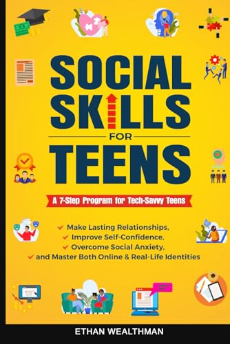 Social Skills for Teens: A 7-Step Program for Tech-Savvy Teens: Make Lasting Relationships, Improve Self-Confidence, Overcome Social Anxiety, and ... Life, Social, and Career Essentials, Band 3) Social Skills for Teens: A 7-Step Program for Tech-Savvy Teens: Make Lasting Relationships, Improve Self-Confidence, Overcome Social Anxiety, and ... Life, Social, and Career Essentials, Band 3) von Bowker Publishing Services