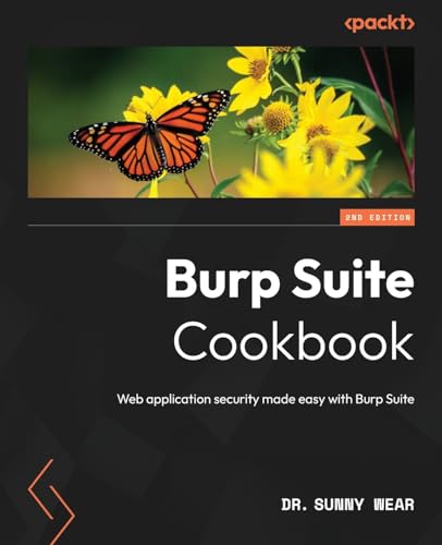 Burp Suite Cookbook: Web application security made easy with Burp Suite von Packt Publishing