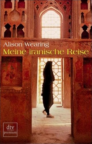 Meine iranische Reise (dtv premium)