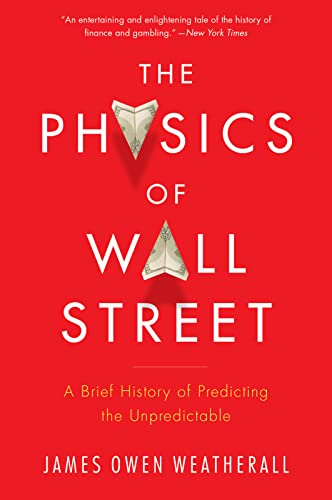 PHYSICS OF WALL STREET: A Brief History of Predicting the Unpredictable