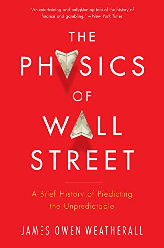 PHYSICS OF WALL STREET: A Brief History of Predicting the Unpredictable