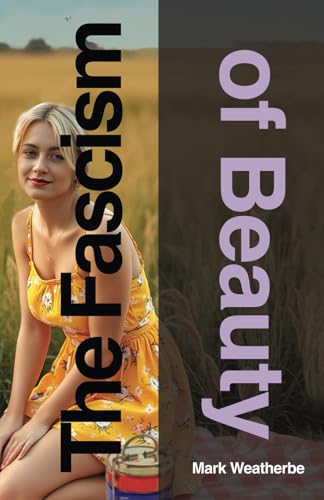 The Fascism of Beauty von Independently published
