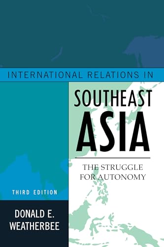 International Relations in Southeast Asia: The Struggle for Autonomy, Third Edition (Asia in World Politics)