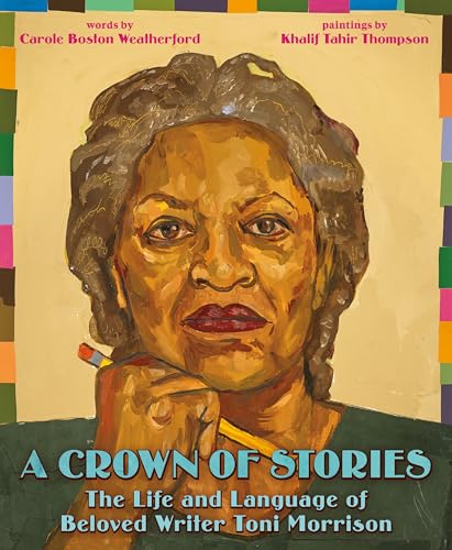 A Crown of Stories: The Life and Language of Beloved Writer Toni Morrison A Crown of Stories: The Life and Language of Beloved Writer Toni Morrison von Quill Tree Books