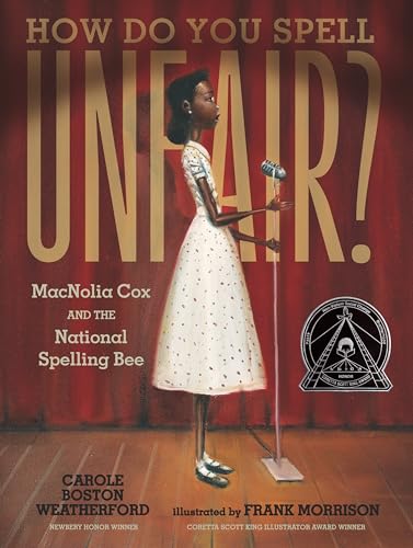 How Do You Spell Unfair?: MacNolia Cox and the National Spelling Bee von Candlewick