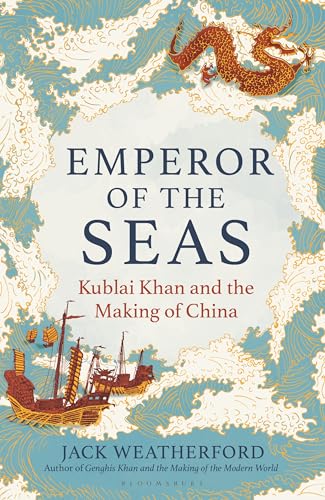 Emperor of the Seas: Kublai Khan and the Making of China von Unknown