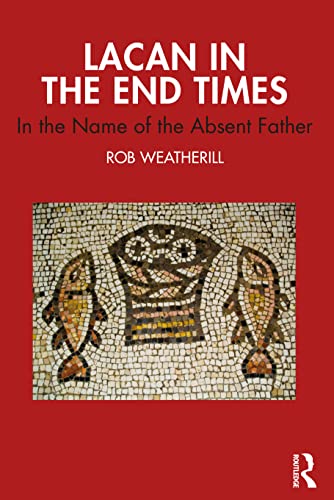Lacan in the End Times: In the Name of the Absent Father von Penguin