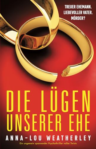 Die Lügen unserer Ehe: Ein ungemein spannender Psychothriller voller Twists (Detective Dan Riley, Band 6) von Bookouture