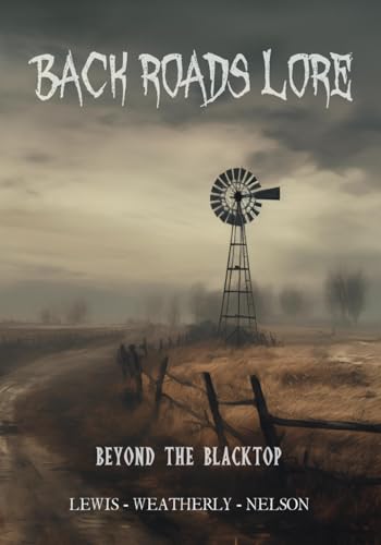 Back Roads Lore Volume 1: Beyond the Blacktop von Eerie Lights Publishing