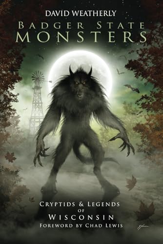 Badger State Monsters: Cryptids & Legends of Wisconsin (Monsters of America) von Eerie Lights Publishing