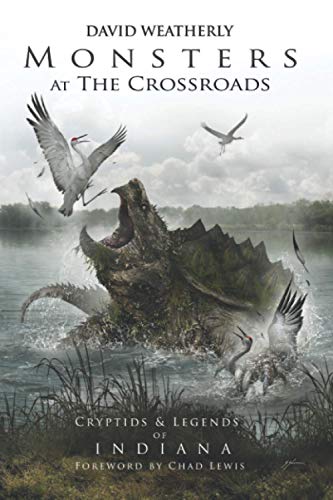 Monsters at the Crossroads: Cryptids & Legends of Indiana (Monsters of America)