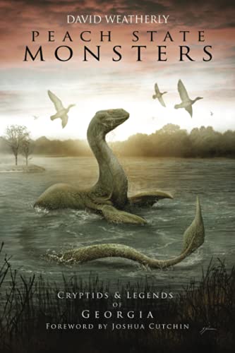 Peach State Monsters: Cryptids & Legends of Georgia (Monsters of America)