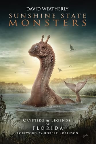 Sunshine State Monsters: Cryptids & Legends of Florida (Monsters of America) von Eerie Lights Publishing
