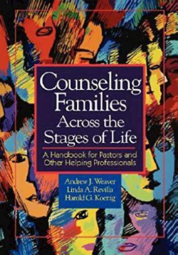 Counseling Families Across the Stages of Life: A Handbook for Pastors and Other Helping Professionals von Abingdon Press