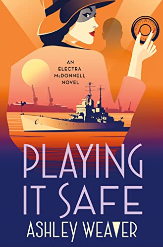 Playing It Safe: An Electra Mcdonnell Novel (The Electra McDonnell, 3, Band 3)