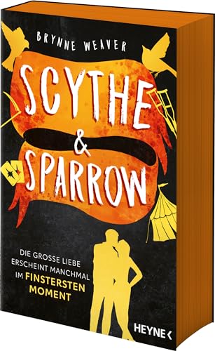 Scythe & Sparrow - Die große Liebe erscheint manchmal im finstersten Moment: Roman - Das Finale der spicy Dark-RomCom und Bestsellerserie - Mit ... Erstauflage (Ruinous Love, Band 3) von Heyne Verlag