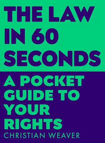 The Law in 60 Seconds: A Pocket Guide to Your Rights