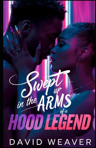 Swept Up in the Arms of a Hood Legend