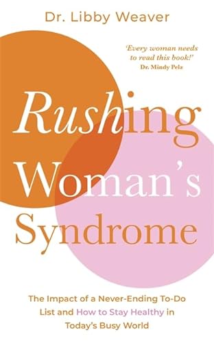 Rushing Woman's Syndrome: The Impact Of A Never-Ending To-Do List And How To Stay Healthy In Today's Busy World von Hay House UK Ltd