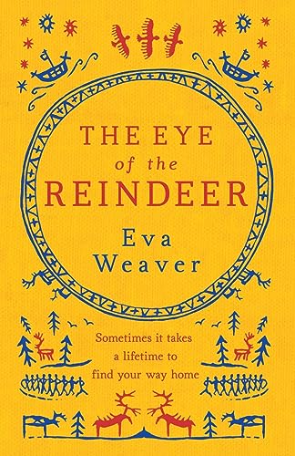 The Eye of the Reindeer: Eva Weaver von Weidenfeld & Nicolson