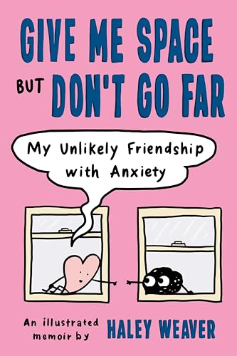 Give Me Space but Don't Go Far: My Unlikely Friendship with Anxiety von Avery