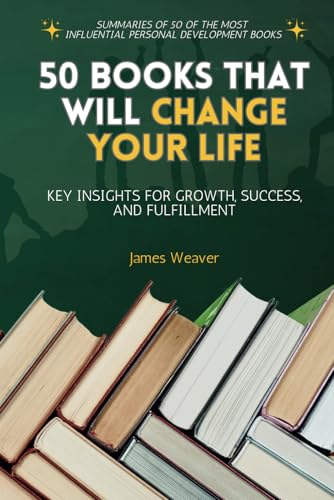 50 Books That Will Change Your Life: Key Insights for Growth, Success, and Fulfillment von Independently published