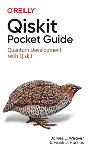 Qiskit Pocket Guide: Quantum Development with Qiskit von O'Reilly Media
