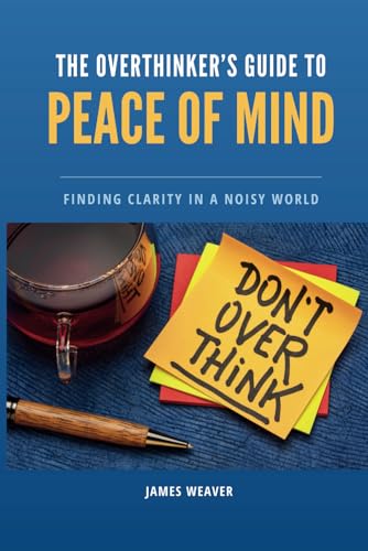 The Overthinker's Guide to Peace of Mind von Independently published