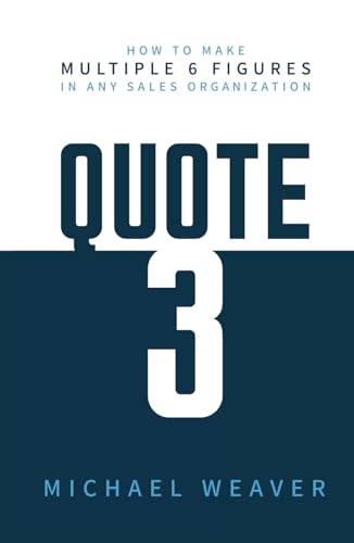 Quote 3: How To Make Multiple 6 Figures In Any Sales Organization von Savio Republic