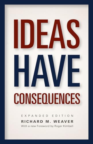 Ideas Have Consequences: Expanded Edition (Emersion: Emergent Village resources for communities of faith) von University of Chicago Press