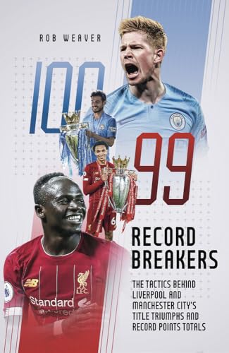 Record Breakers: The Tactics Behind Liverpool and Manchester City's Title Triumphs and Record Points Totals von Pitch Publishing Ltd
