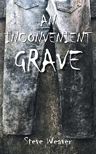 An Inconvenient Grave von Grosvenor House Publishing Limited