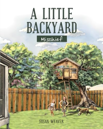 A Little Backyard: Mischief A Little Backyard: Mischief von NYC Book Publishers