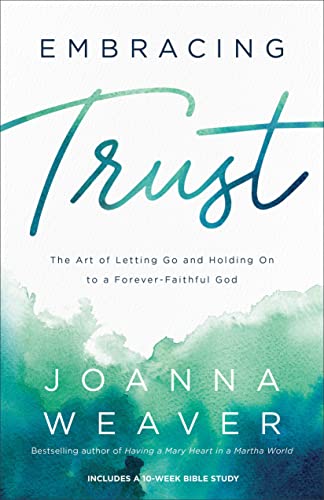 Embracing Trust: The Art of Letting Go and Holding On to a Forever-Faithful God Embracing Trust: The Art of Letting Go and Holding On to a Forever-Faithful God von Revell