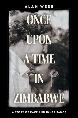 Once Upon a Time in Zimbabwe: A Story of Race and Inheritance von FriesenPress