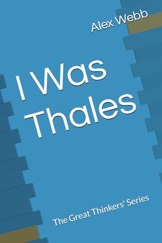 I Was Thales: The Great Thinkers' Series von Independently published