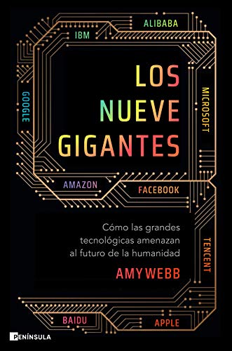 Los nueve gigantes: Cómo las grandes tecnológicas amenazan el futuro de la humanidad (ACTUALIDAD) von Ediciones Península