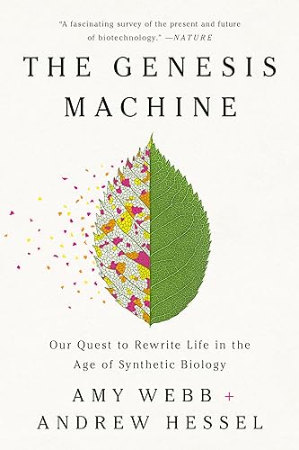 Genesis Machine: Our Quest to Rewrite Life in the Age of Synthetic Biology