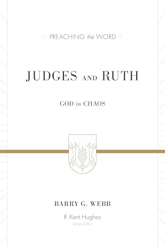 Judges and Ruth: God in Chaos (Preaching the Word) von Crossway Books