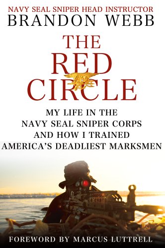 The Red Circle: My Life in the Navy SEAL Sniper Corps and How I Trained America's Deadliest Marksmen