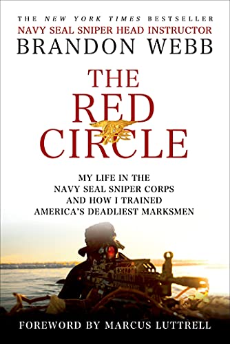 The Red Circle: My Life in the Navy Seal Sniper Corps and How I Trained America's Deadliest Marksmen The Red Circle: My Life in the Navy Seal Sniper Corps and How I Trained America's Deadliest Marksmen