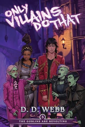 The Goblins Are Revolting: An Isekai Adventure (Only Villains Do That) von Podium Publishing