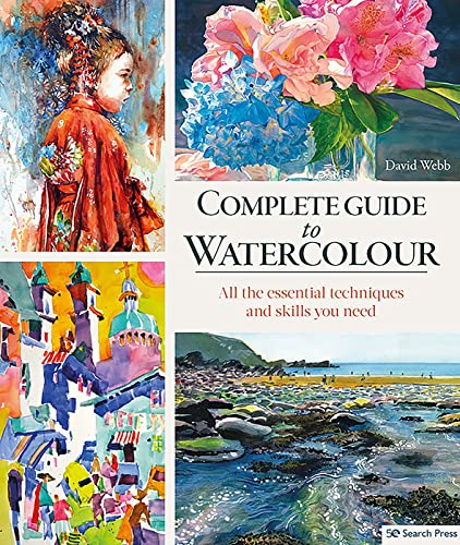 Complete Guide to Watercolour: All the Essential Techniques and Skills You Need von Search Press